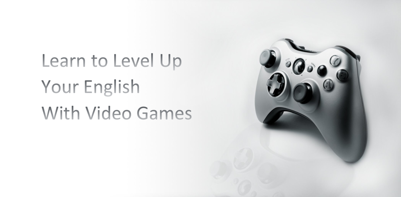 Learn to Level Up Your English with Video Games